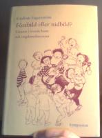 F&ouml;rebild eller nidbild? L&auml;raren i svensk barn- och ungdomslitteratur