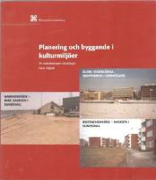 Planering och byggande i kulturmilj&ouml;er. Tre metodexempel i stadsbygd 
