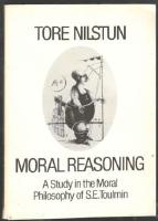 Moral reasoning. A study in the moral philosophy of S.E. Toulmin