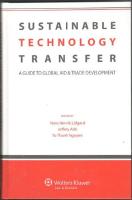  Sustainable Technology Transfer. A Guide to Global Aid & Trade Development