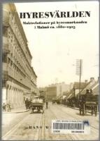 Hyresv&auml;rlden. Maktrelationer p&aring; hyresmarknaden i Malm&ouml; ca 1880-1925