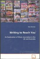 Writing to Reach You. An exploration of music journalism in the UK and Australia