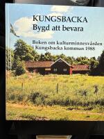 Kungsbacka : Bygd att bevara : boken om kulturminnesv&aring;rden i Kungsbacka kommun 1988