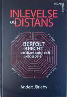 Inlevelse och distans : Bertolt Brecht om dramaturgi och sk&aring;despeleri