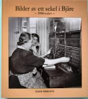 Bilder av ett sekel i Bj&auml;re : 1900-talet