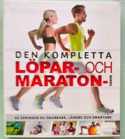 Den kompletta l&ouml;par- och maratonboken : s&aring; springer du snabbare, l&auml;ngre och smartare