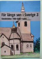 F&ouml;r l&auml;nge sen i Sverige 3 - Medeltiden 1100-1200-tal