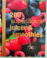 200 superl&auml;ckra juicer och smoothies