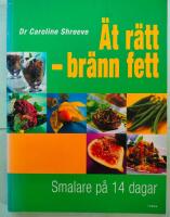 &Auml;t r&auml;tt, br&auml;nn fett : Smalare p&aring; 14 dagar