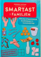 Smartast i familjen : roliga utmaningar, kluringar och tanken&ouml;tter