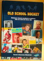 Old school hockey : hockeyns historia  ber&auml;ttad av spelarna som var med och skrev den. 1