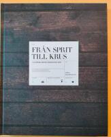 Fr&aring;n sprit till krus - via g&ouml;kar, &auml;rtor, p&auml;rlor och svin