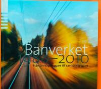 Banverket 1988-2010 : från järnvägsbyggare till samhällsbyggare
