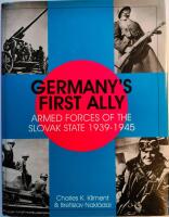 Germanys first ally - armed forces of the slovak state 1939-1945