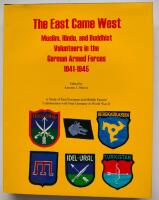 The East Came West Muslim Hindu and Buddhist Volunteers in the German Armed Forces 1941-1945