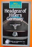 Headgear of Hitlers Germany Vol.2: Waffen SS -Legion Condor.Air.Veterans&acute;&Patriotic Struggle Organzations-Free Corps