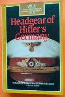 Headgear of Hitlers Germany Vol.3: Hitler-NSDAP-Political Leaders-NS-Frauenschaft-DAF-SA