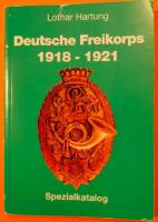 Deutche Freikorps 1918 - 1921 Spezialkatalog