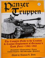 Panzertruppen - the complete guide to the creation & combat employment of Germany's tank force : 1943-1945 : formations : organizations : tactics : combat reports : unit strenghts : statistics