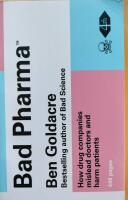 Bad pharma : how drug companies mislead doctors and harm patients