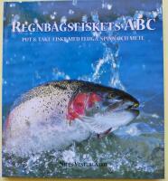 Regnb&aring;gfiskets ABC : put och take-fiske med fluga, spinn och mete