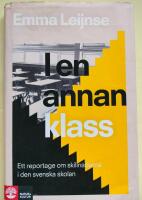 I en annan klass : Ett reportage om skillnaderna i den svenska skolan