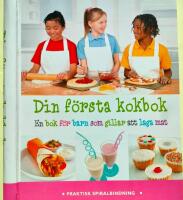 Din f&ouml;rsta kokbok - En bok f&ouml;r barn som gillar att laga mat