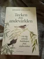 Tecken fr&aring;n andev&auml;rlden : l&auml;r dig avkoda budskapen fr&aring;n andev&auml;rlden