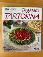 De godaste t&aring;rtorna : [64 festliga recept]