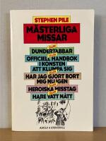 M&auml;sterliga missar &ndash; handbok i konsten att g&ouml;ra bort sig