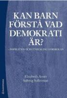 Kan barn f&ouml;rst&aring; vad demokrati &auml;r? : inspiration och utveckling i f&ouml;rskolan