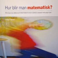 Hur blir man matematisk? : att skapa nya relationer till matematik och genus i arbetet med yngre barn