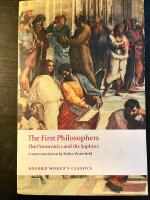 The first philosophers : the presocratics and sophists