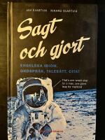 Sagt och gjort : engelska idiom, ordspr&aring;k, tales&auml;tt, citat