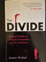The divide - a brief guide to global inequality and its solutions