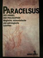 Der Himmel -- Der Philosophen -- Magische Alchemistische und astrologische Schriften