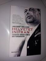 Helvetet inifr&aring;n : femton &aring;r i Sveriges st&ouml;rsta brottsorganisation