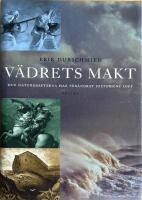 V&auml;drets makt : Hur naturkrafterna har f&ouml;r&auml;ndrat historiens lopp