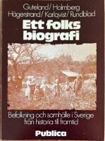 Ett folks biografi : befolkning och samh&auml;lle [i Sverige] fr&aring;n historia till framtid