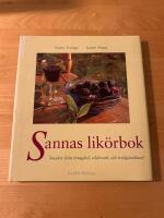Sannas lik&ouml;rbok : smaker fr&aring;n &ouml;rtag&aring;rd, vildmark och tr&auml;dg&aring;rdsland
