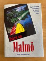 Boken om Malm&ouml; : ytsp&auml;nningar och innand&ouml;men : tjugotre f&ouml;rfattare, sju fot