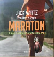 Maraton : Bli en b&auml;ttre l&aring;ngdistansl&ouml;pare