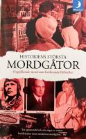 Historiens st&ouml;rsta mordg&aring;tor : ouppklarade mord som fortfarande f&ouml;rbryllar