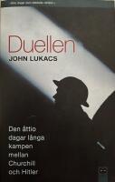 Duellen : 10 maj-31 juli 1940 : den &aring;ttio dagar l&aring;nga kampen mellan Churchill och Hitler