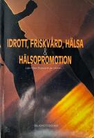 Idrott, friskv&aring;rd, h&auml;lsa & h&auml;lsopromotion