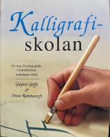 Kalligrafiskolan : [en steg-f&ouml;r-steg guide i bokst&auml;vernas underbara v&auml;rld]