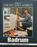 Badrum : inspiration, underh&aring;ll, reparationer