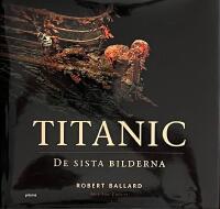 Titanic : de sista  bilderna