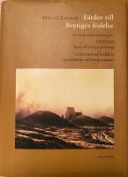 F&auml;rder till Sveriges f&ouml;delse : en samlingsutg&aring;va av Svitjod : resor till Sveriges ursprung ; G&ouml;tarnas riken : uppt&auml;cktsf&auml;rder till Sveriges enande