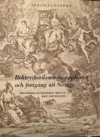 Boktryckerikonstens uppkomst och fortg&aring;ng uti Sverige 